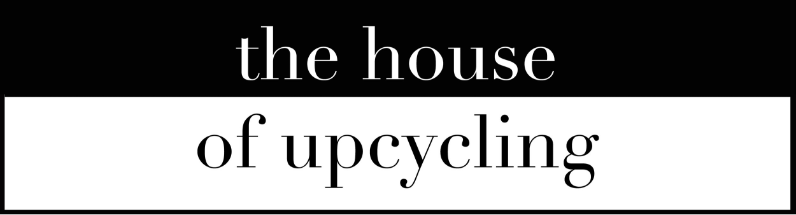 The House of Upcycling